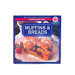 Muffins & Breads Cooking For Today Better Homes And Gardens Hardcover Book
